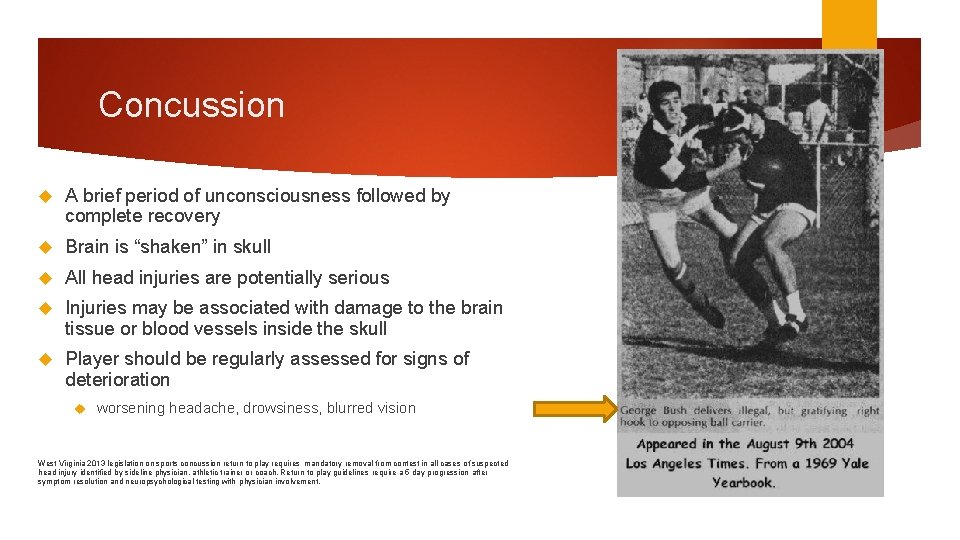 Concussion A brief period of unconsciousness followed by complete recovery Brain is “shaken” in