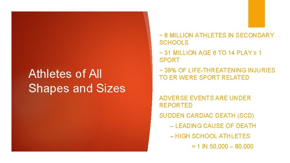 ~ 8 MILLION ATHLETES IN SECONDARY SCHOOLS ~ 31 MILLION AGE 6 TO 14