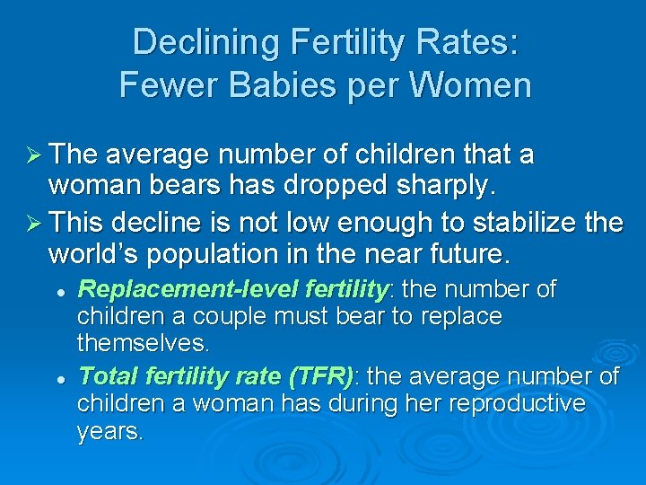 Declining Fertility Rates: Fewer Babies per Women Ø The average number of children that
