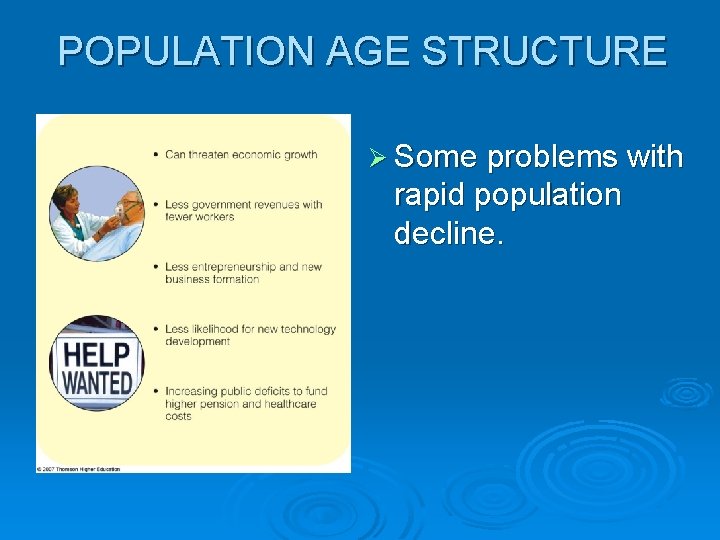 POPULATION AGE STRUCTURE Ø Some problems with rapid population decline. 