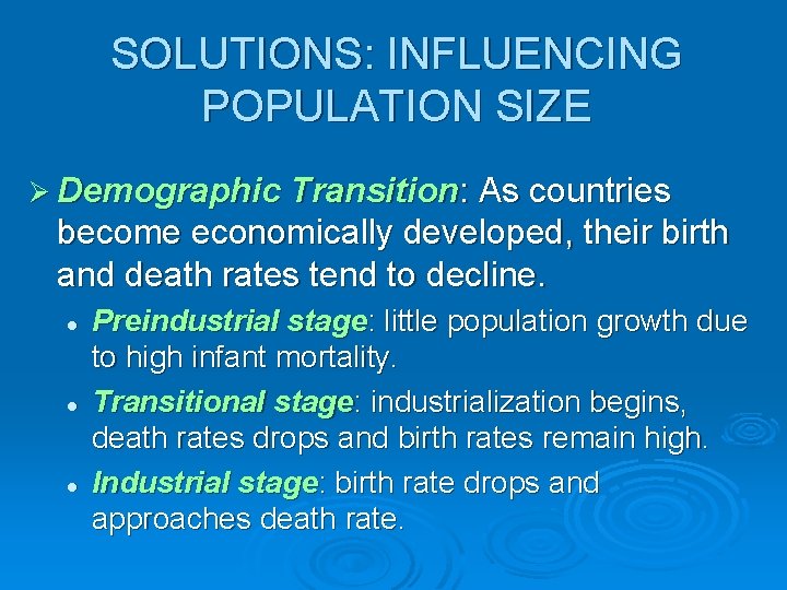 SOLUTIONS: INFLUENCING POPULATION SIZE Ø Demographic Transition: As countries become economically developed, their birth