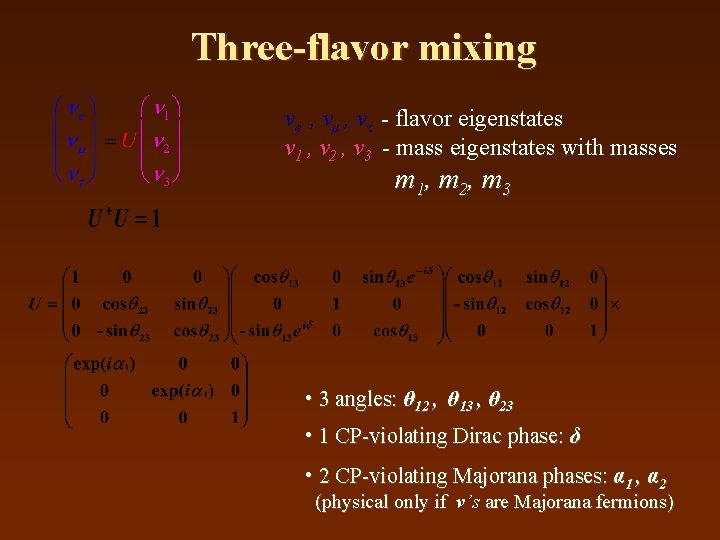 Three-flavor mixing νe , νμ , ντ - flavor eigenstates ν 1 , ν