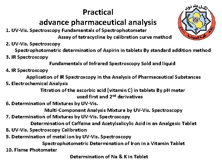 Practical advance pharmaceutical analysis 1. UV-Vis. Spectroscopy Fundamentals of Spectrophotometer Assay of tetracycline by