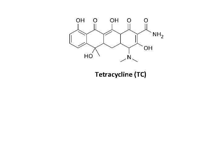 Tetracycline (TC) 