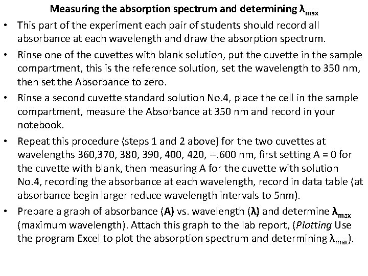  • • • Measuring the absorption spectrum and determining λmax This part of