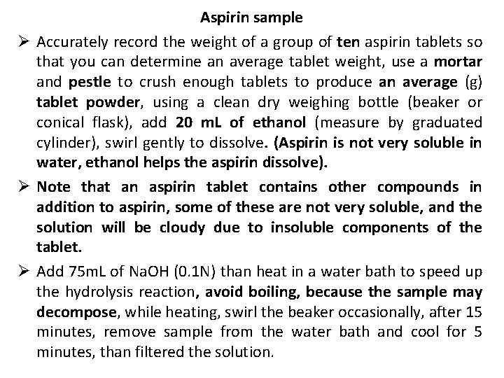 Aspirin sample Ø Accurately record the weight of a group of ten aspirin tablets