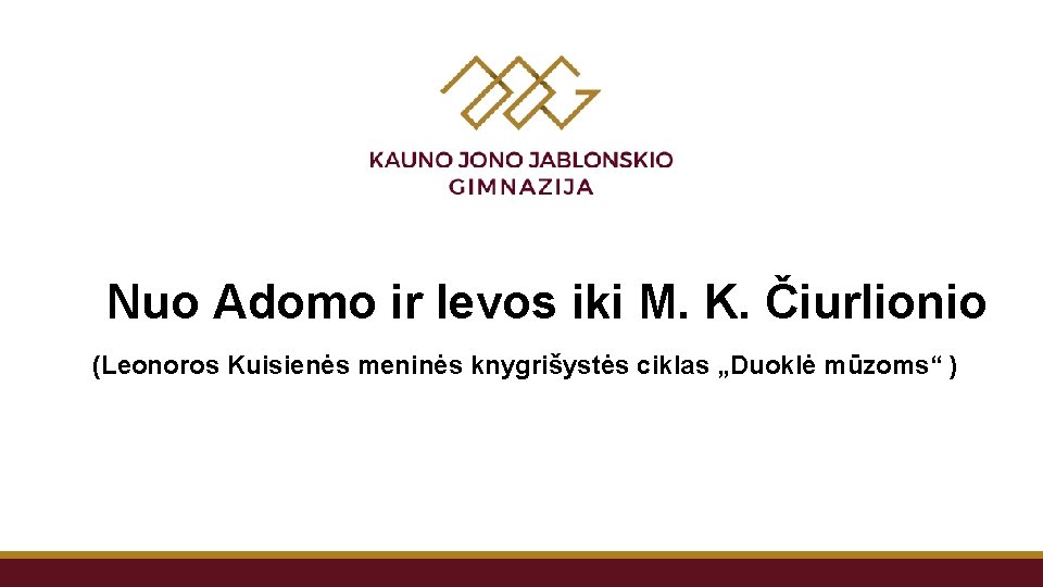 Nuo Adomo ir Ievos iki M. K. Čiurlionio (Leonoros Kuisienės meninės knygrišystės ciklas „Duoklė