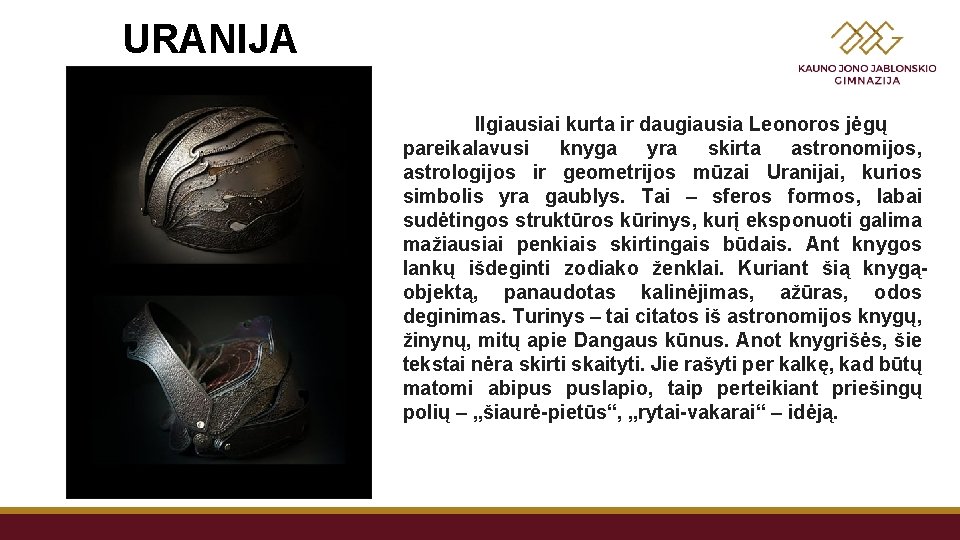 URANIJA Ilgiausiai kurta ir daugiausia Leonoros jėgų pareikalavusi knyga yra skirta astronomijos, astrologijos ir