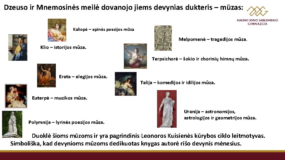 Dzeuso ir Mnemosinės meilė dovanojo jiems devynias dukteris – mūzas: Kaliopė – epinės poezijos