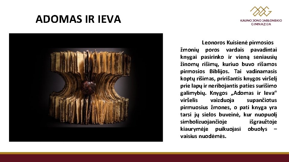 . ADOMAS IR IEVA Leonoros Kuisienė pirmosios žmonių poros vardais pavadintai knygai pasirinko ir