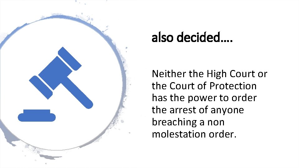 also decided…. Neither the High Court or the Court of Protection has the power