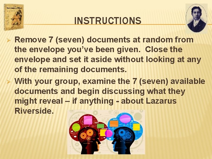 INSTRUCTIONS Ø Ø Remove 7 (seven) documents at random from the envelope you’ve been