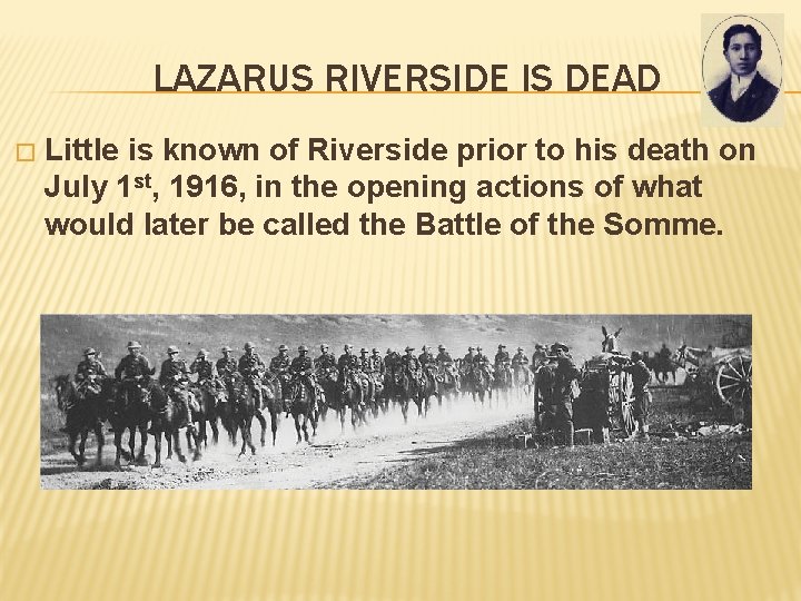 LAZARUS RIVERSIDE IS DEAD � Little is known of Riverside prior to his death