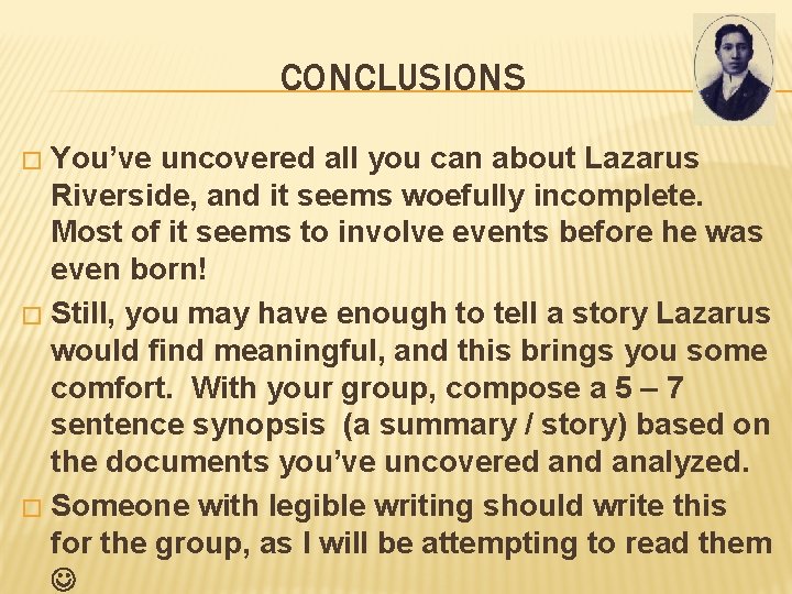 CONCLUSIONS You’ve uncovered all you can about Lazarus Riverside, and it seems woefully incomplete.