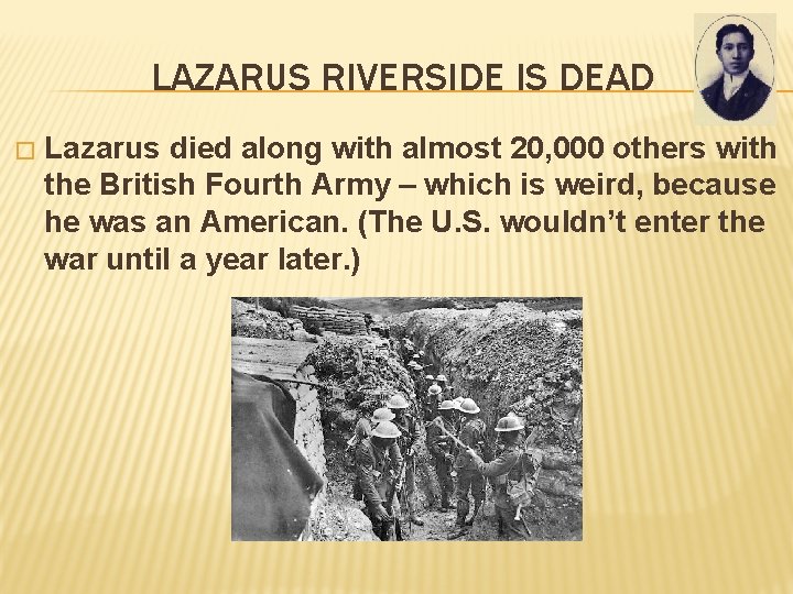 LAZARUS RIVERSIDE IS DEAD � Lazarus died along with almost 20, 000 others with