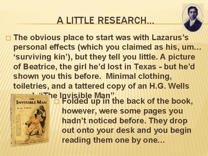 A LITTLE RESEARCH… � The obvious place to start was with Lazarus’s personal effects