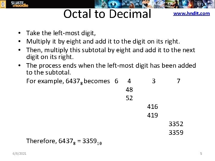 Octal to Decimal www. hndit. com • Take the left-most digit, • Multiply it