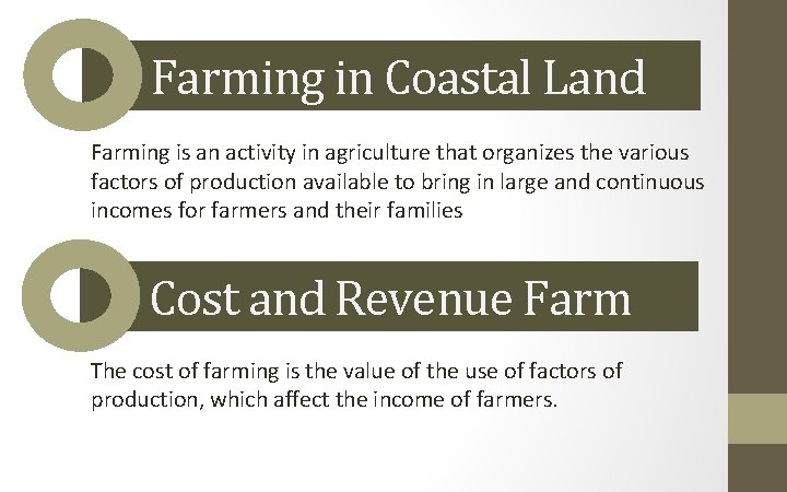 Farming in Coastal Land Farming is an activity in agriculture that organizes the various