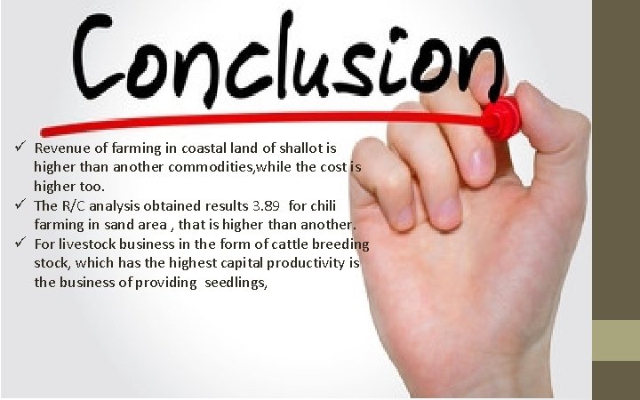 ü Revenue of farming in coastal land of shallot is higher than another commodities,