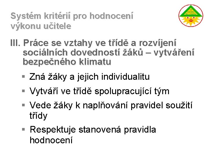 Systém kritérií pro hodnocení výkonu učitele III. Práce se vztahy ve třídě a rozvíjení