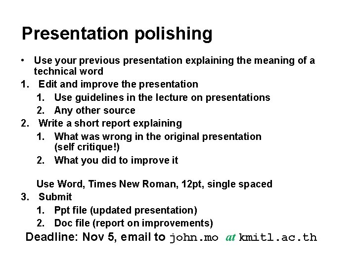 Presentation polishing • Use your previous presentation explaining the meaning of a technical word