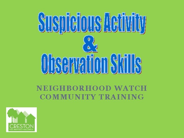 NEIGHBORHOOD WATCH COMMUNITY TRAINING 