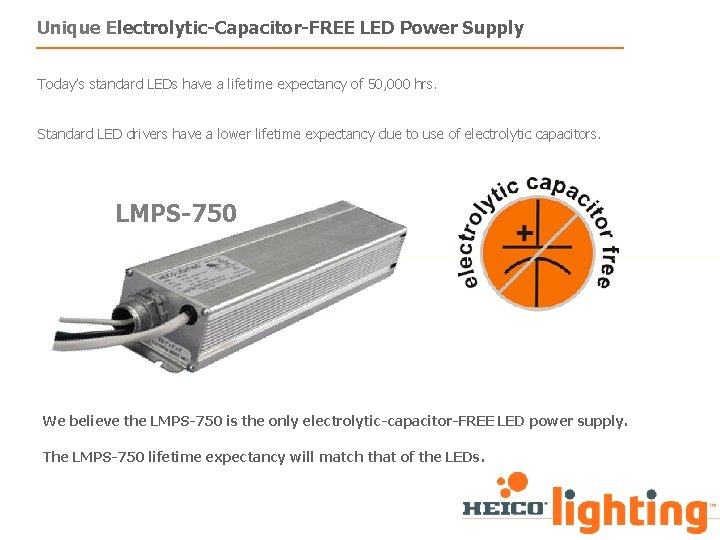 Unique Electrolytic-Capacitor-FREE LED Power Supply Today’s standard LEDs have a lifetime expectancy of 50,