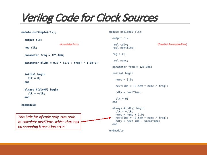 Verilog Code for Clock Sources This little bit of code only uses reals to