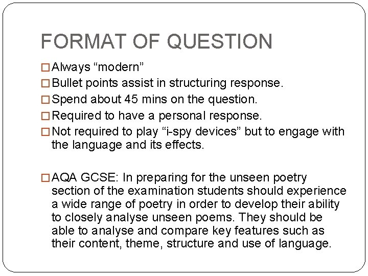 FORMAT OF QUESTION � Always “modern” � Bullet points assist in structuring response. �