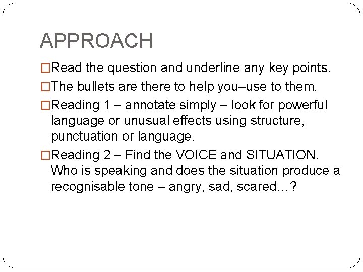 APPROACH �Read the question and underline any key points. �The bullets are there to