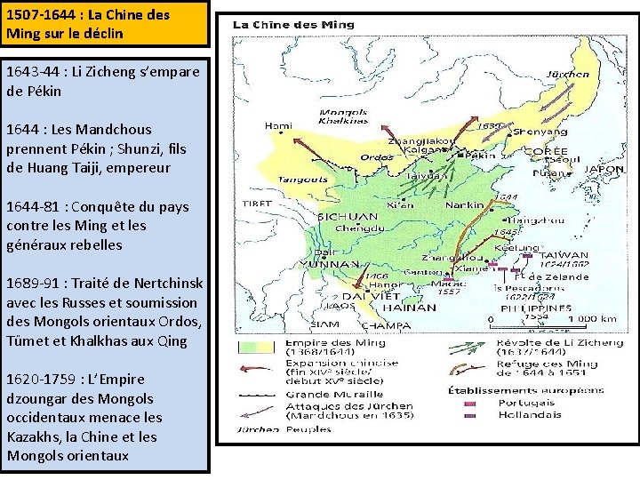 1507 -1644 : La Chine des Ming sur le déclin 1643 -44 : Li