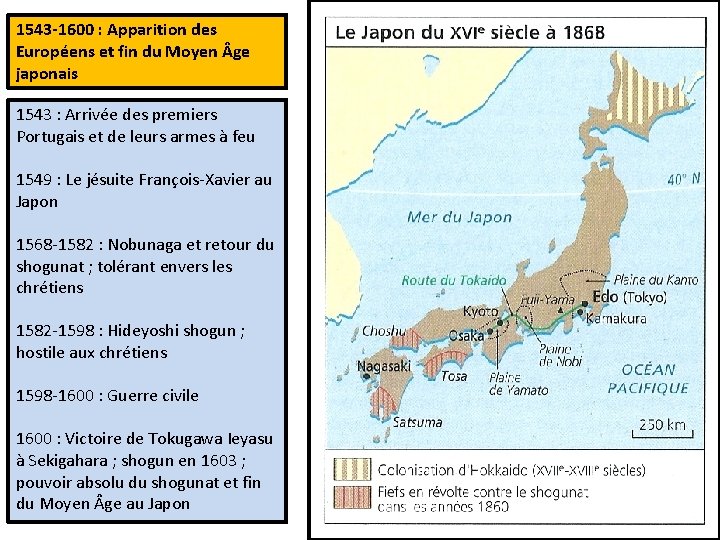 1543 -1600 : Apparition des Européens et fin du Moyen ge japonais 1543 :