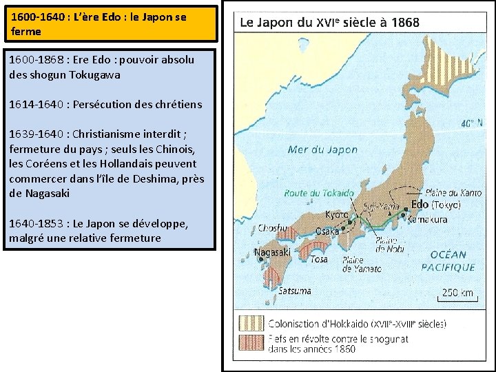 1600 -1640 : L’ère Edo : le Japon se ferme 1600 -1868 : Ere