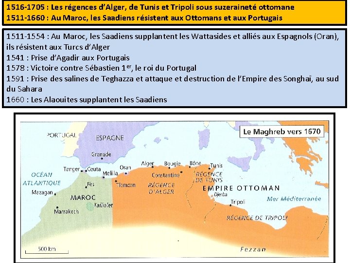 1516 -1705 : Les régences d’Alger, de Tunis et Tripoli sous suzeraineté ottomane 1511