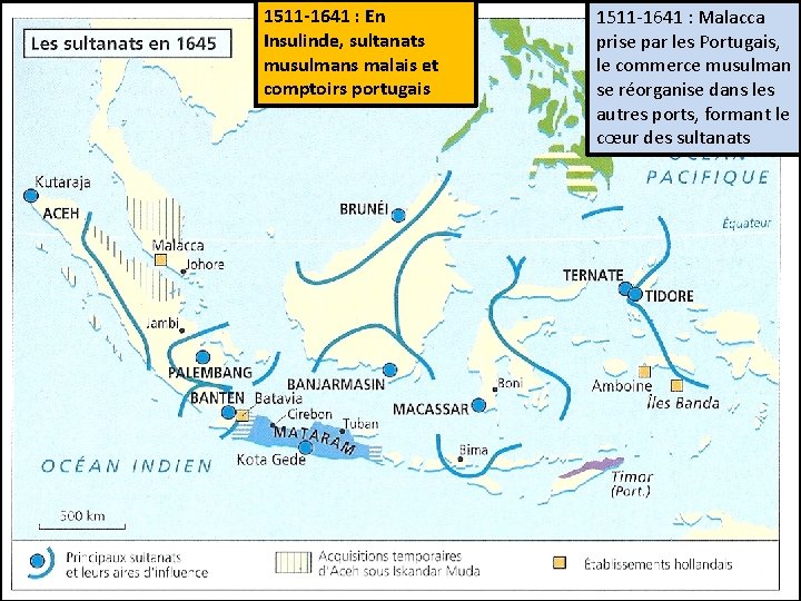 1511 -1641 : En Insulinde, sultanats musulmans malais et comptoirs portugais 1511 -1641 :