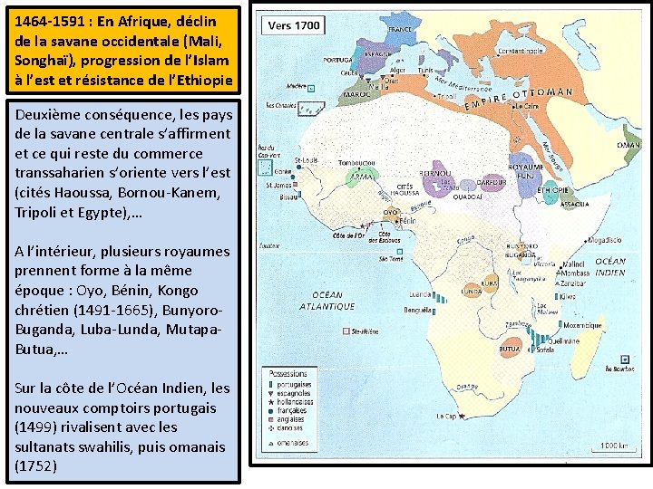 1464 -1591 : En Afrique, déclin de la savane occidentale (Mali, Songhaï), progression de