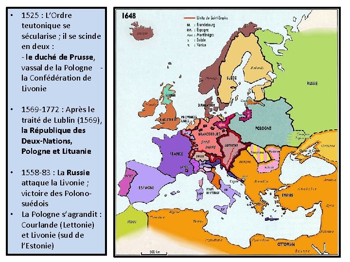  • 1525 : L’Ordre teutonique se sécularise ; il se scinde en deux