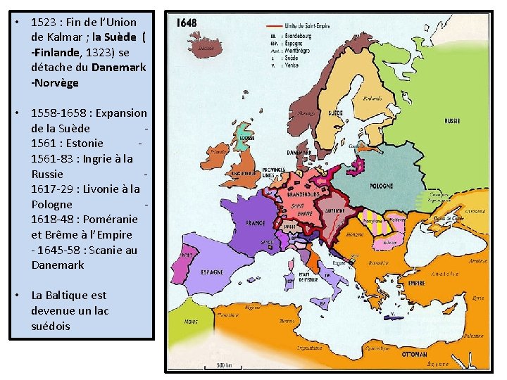  • 1523 : Fin de l’Union de Kalmar ; la Suède ( -Finlande,