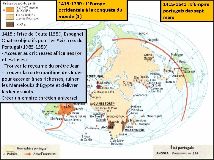 1415 -1790 : L’Europe occidentale à la conquête du monde (1) 1415 : Prise