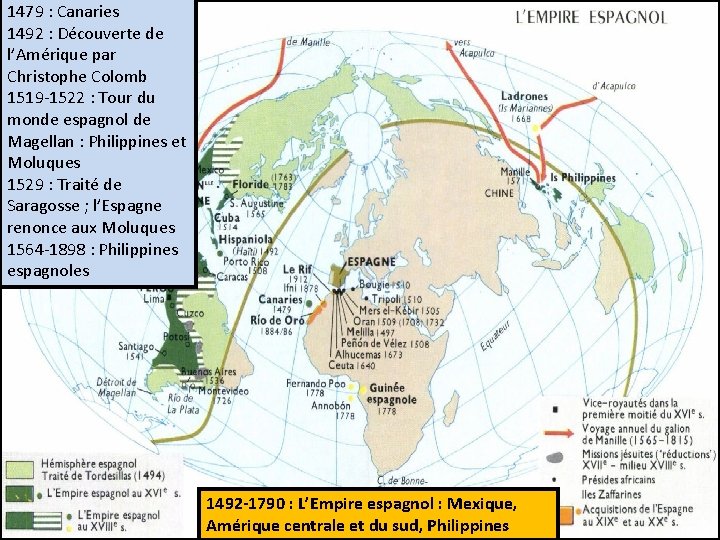 1479 : Canaries 1492 : Découverte de l’Amérique par Christophe Colomb 1519 -1522 :