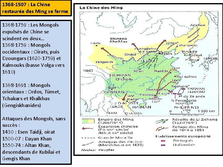1368 -1507 : La Chine restaurée des Ming se ferme 1368 -1759 : Les