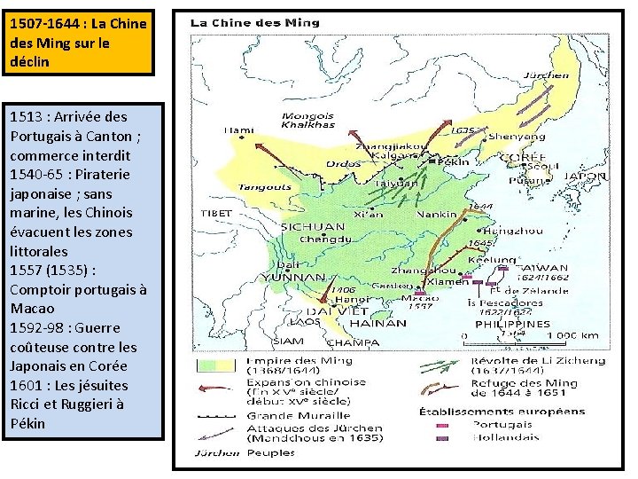 1507 -1644 : La Chine des Ming sur le déclin 1513 : Arrivée des