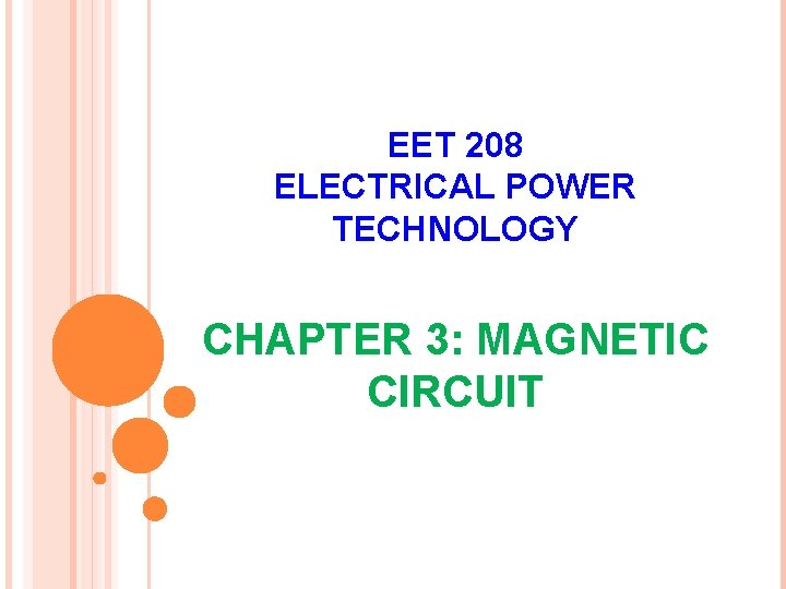 EET 208 ELECTRICAL POWER TECHNOLOGY CHAPTER 3: MAGNETIC CIRCUIT 