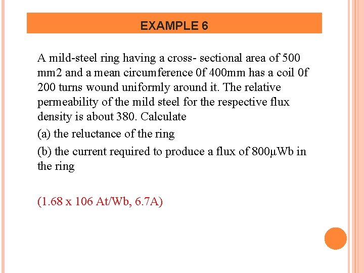 EXAMPLE 6 A mild-steel ring having a cross- sectional area of 500 mm 2
