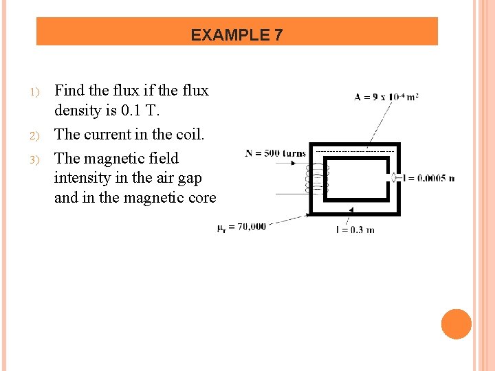 EXAMPLE 7 1) 2) 3) Find the flux if the flux density is 0.