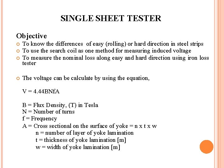SINGLE SHEET TESTER Objective To know the differences of easy (rolling) or hard direction