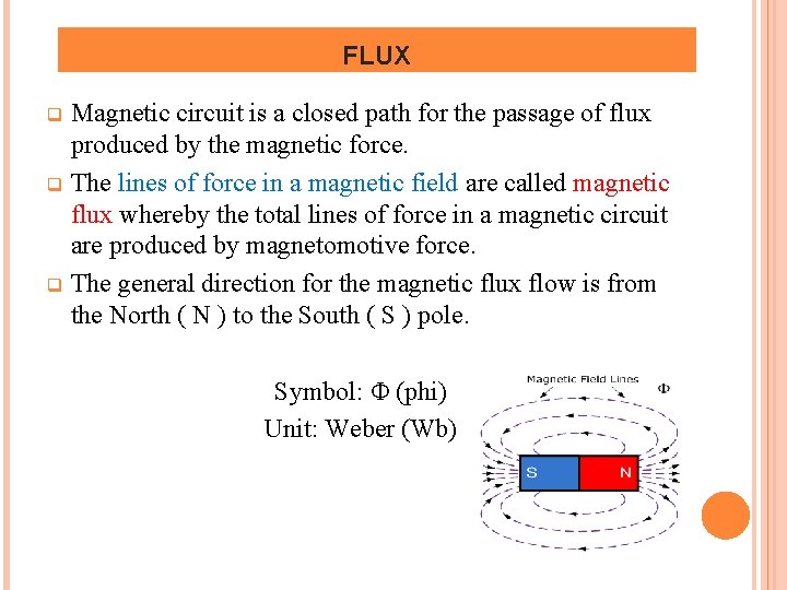 FLUX Magnetic circuit is a closed path for the passage of flux produced by