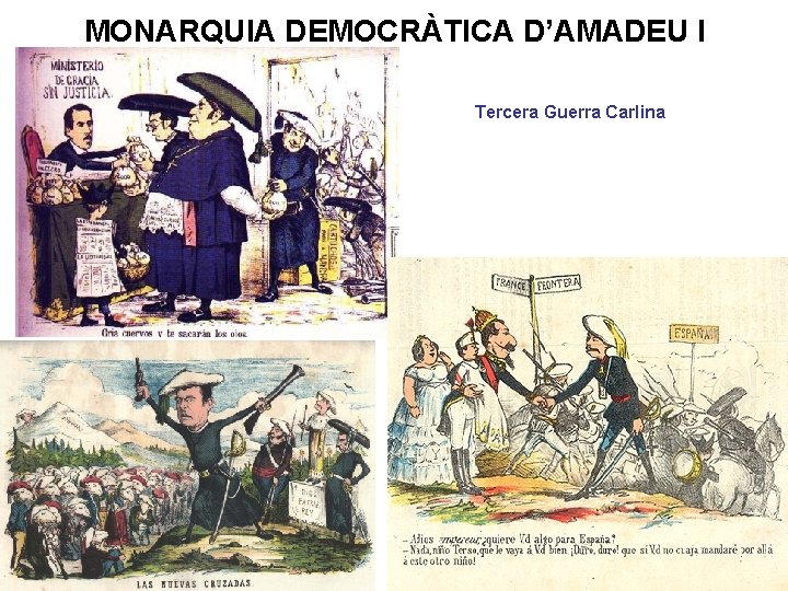 MONARQUIA DEMOCRÀTICA D’AMADEU I Tercera Guerra Carlina 