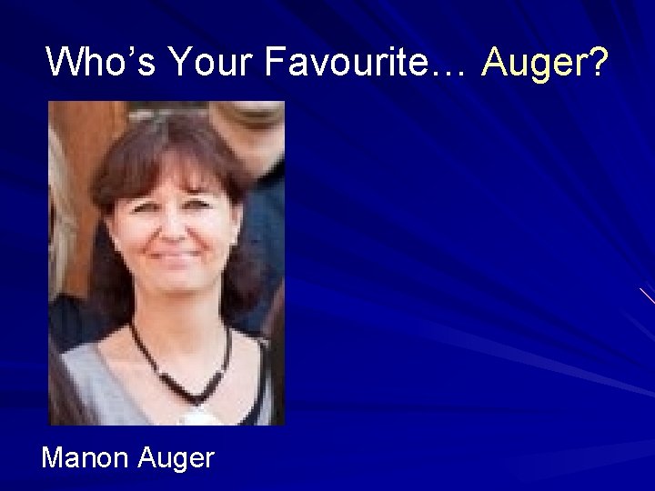 Who’s Your Favourite… Auger? Manon Auger 