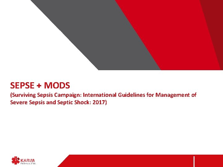 SEPSE + MODS (Surviving Sepsis Campaign: International Guidelines for Management of Severe Sepsis and